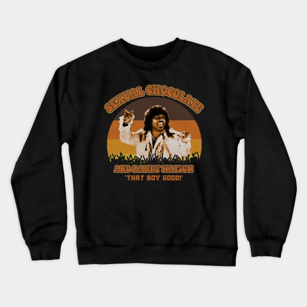 Sexual Chocolate And Randy Watson Crewneck Sweatshirt by Bigfinz